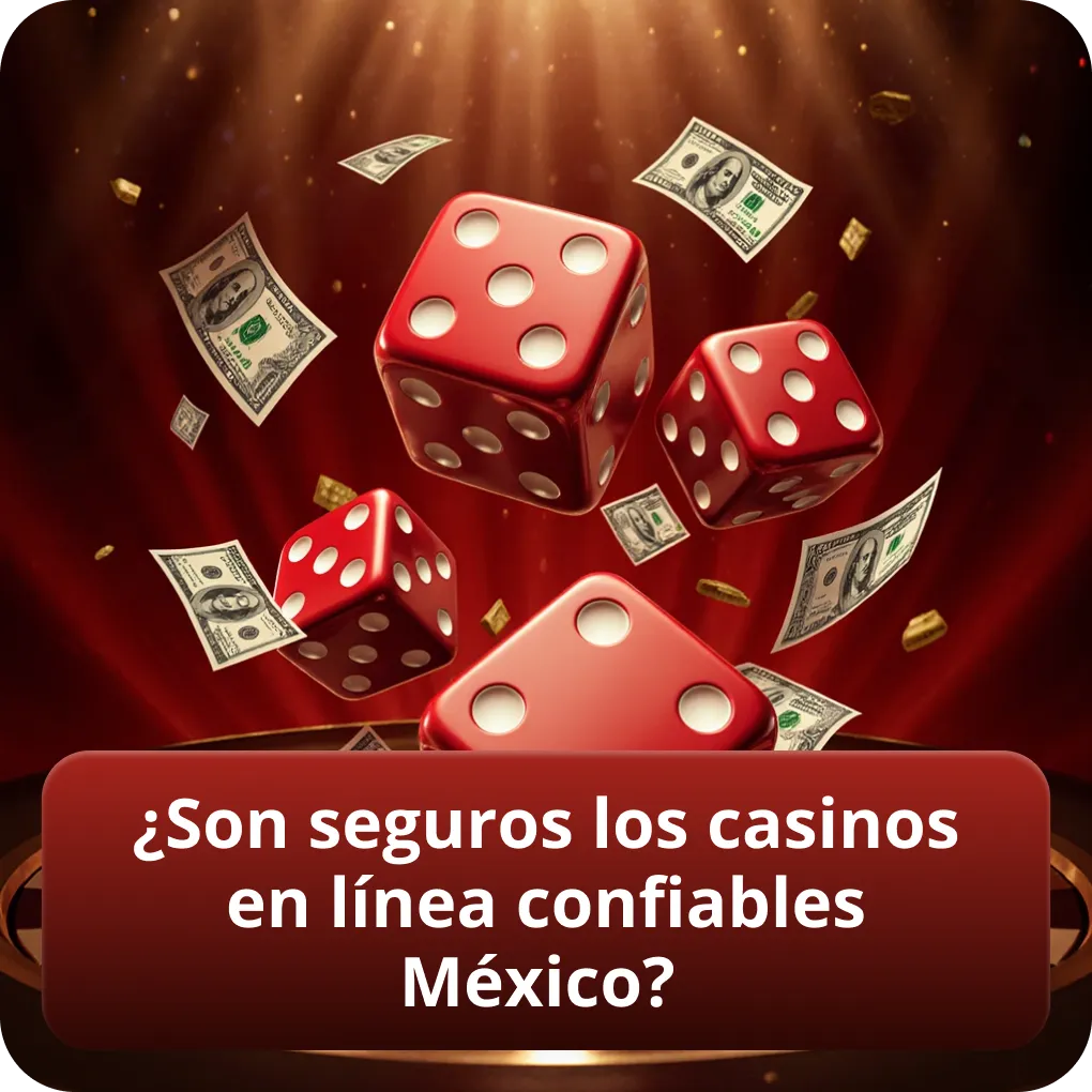 ¿Son seguros los casinos en línea confiables México?